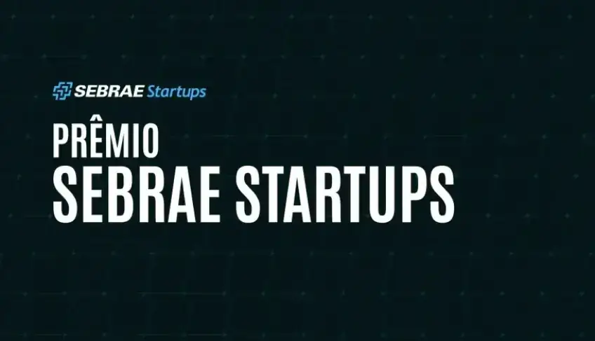 Prêmio Sebrae Startups anuncia o Top 100 de startups mais promissoras do país